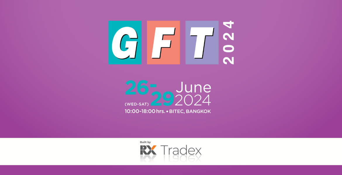 GFT 2024 Bangkok International Trade & Exhibition Centre